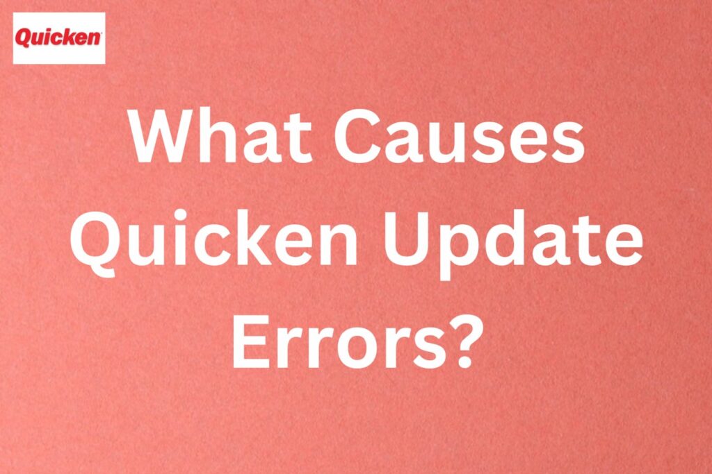 What-causes-Quicken-Update-Errors