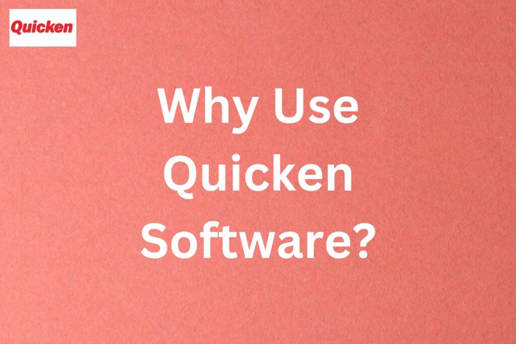 Why-use-quicken-software