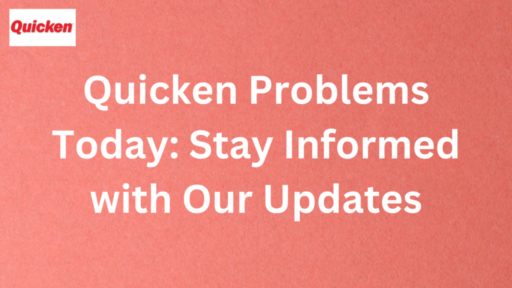 Quicken -Problems-Today