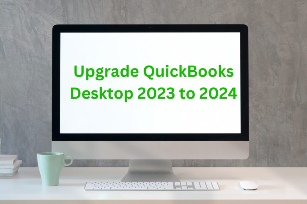 Upgrade-quickbooks-desktop-2023-to-2024