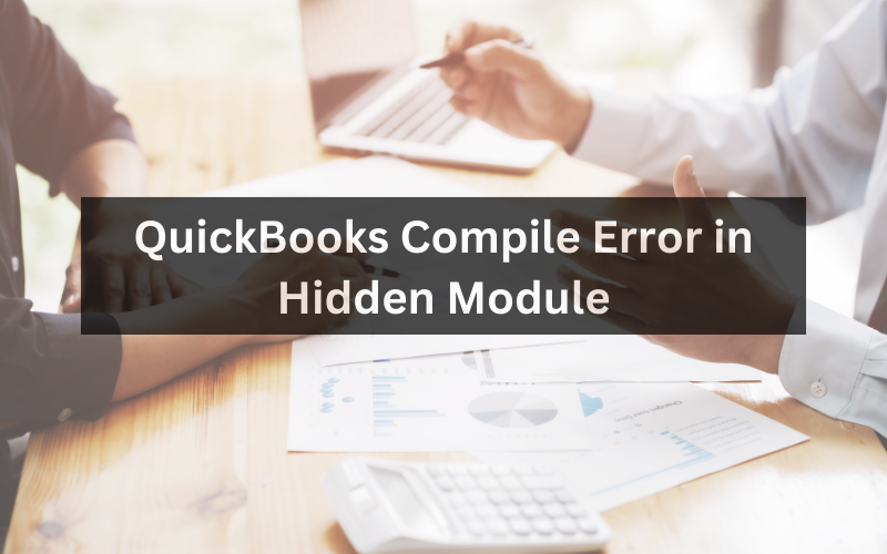 QuickBooks Compile Error in Hidden Module