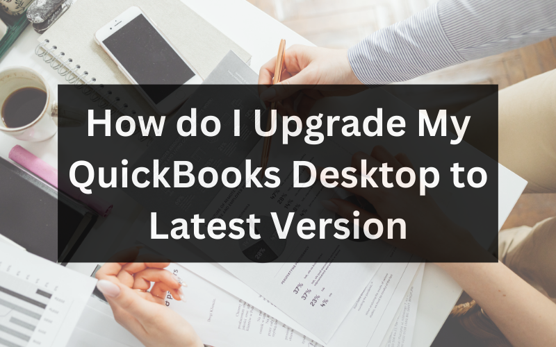 How do I Upgrade My QuickBooks Desktop to Latest Version