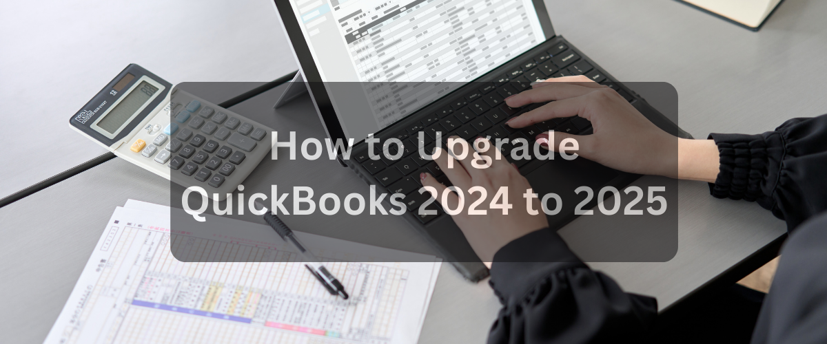 Upgrade QuickBooks 2024 to 2025